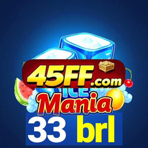 33 brl